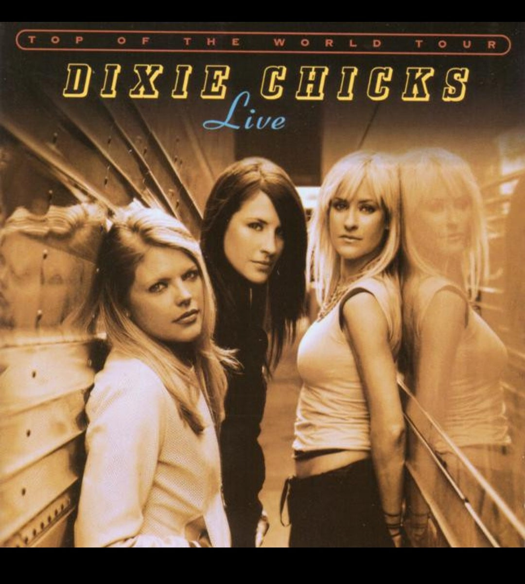 The Top Of The World's Tour - Live - Dixie Chicks - 2003